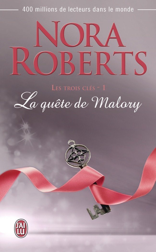 NORA Roberts - LES TROIS CLES - Tome 1 : La quête de Malory Malory10