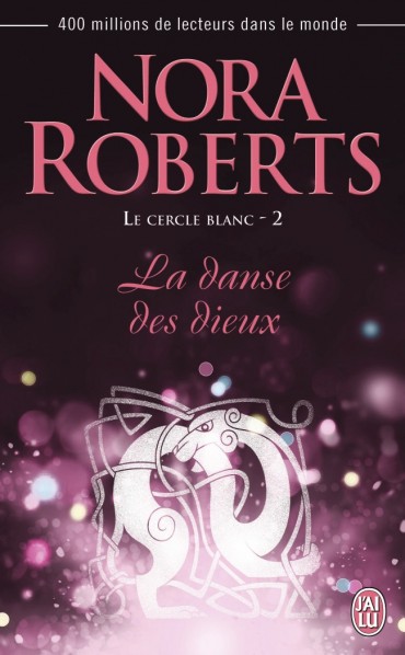  ROBERTS Nora - LE CERCLE BLANC - Tome 2 : La danse des Dieux La-dan10
